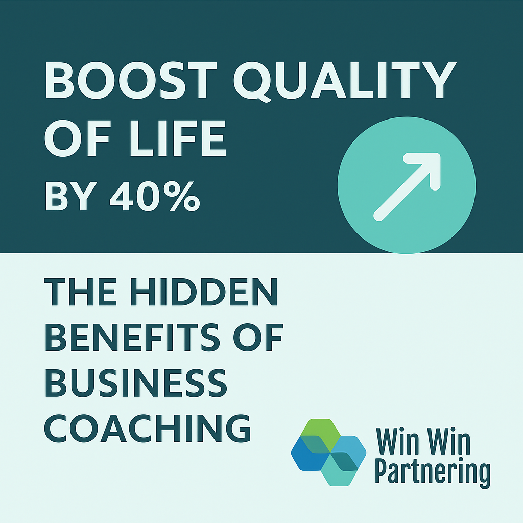 Boost Your Quality of Life by 40% The Hidden Benefits of Business Coaching