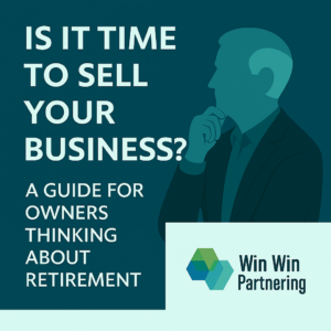 Is It Time to Sell Your Business Thinking About Retirement