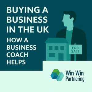 Buying a Business in the UK - How a Business Coach Helps
