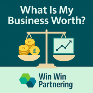 What Is My Business Worth and How Do Buyers Really Decide